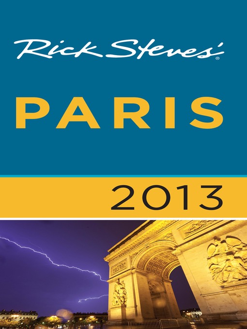 Title details for Rick Steves' Paris 2013 by Rick Steves - Available